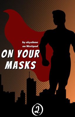 On Your Masks