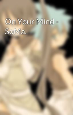 On Your Mind - SoMa.