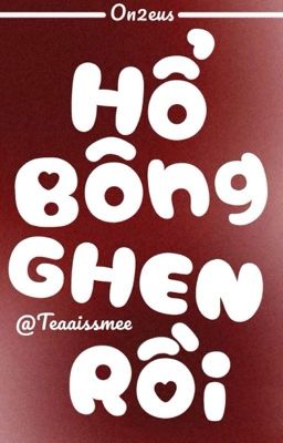 On2eus 🔞 || Hổ bông ghen rồi