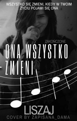 Ona wszystko zmieni [Zakończone] 