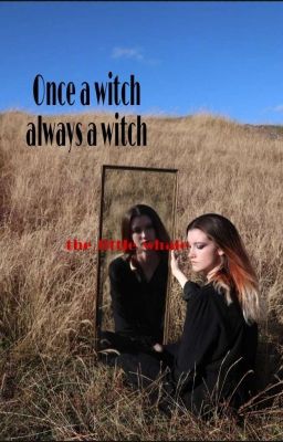 Once a witch always a witch