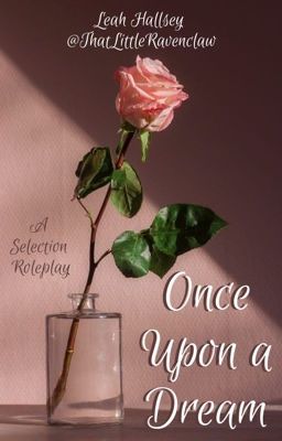 Once Upon a Dream | a selection roleplay | OPEN (12/35)