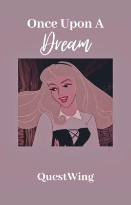 Once Upon A Dream {Rants}