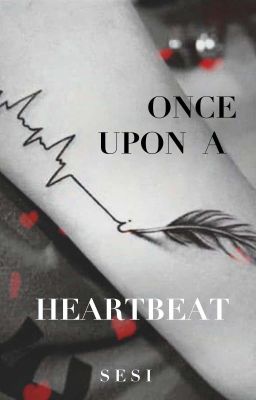 Once upon a heartbeat