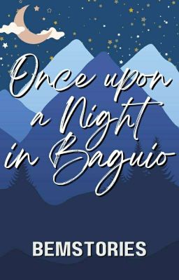 Once Upon A Night In Baguio (COMPLETED) 