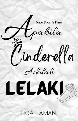 Once Upon A Time : Apabila Cinderella Adalah Lelaki