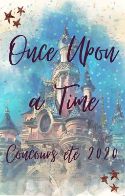 Once Upon a Time -- {concours été 2020-terminé}