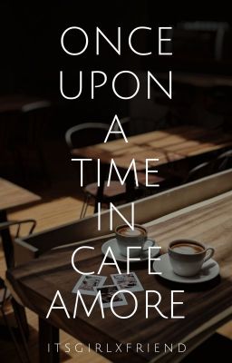 Once Upon a Time in Café Amore