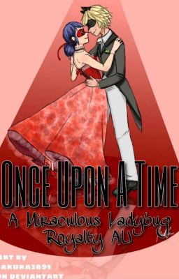 Once Upon a Time: Miraculous Ladybug Royalty AU