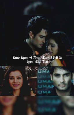 Once Upon A Time When I Fell in Love With You #Abhiya Fanfiction 