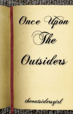 Once Upon The Outsiders (Fairytale Version)