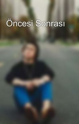 Öncesi Sonrası