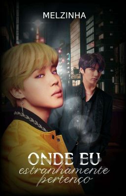 Onde Eu Estranhamente Pertenço - Jikook 