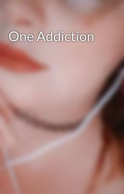 One Addiction