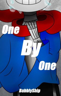 One By One (COMPLETED)(A UnderTale Genocide Story)