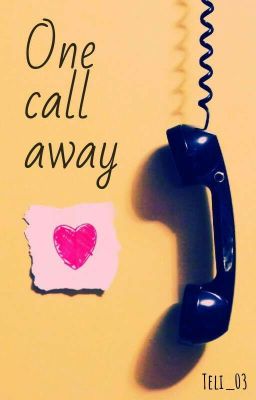 One Call Away