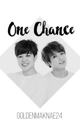 One Chance {completed}