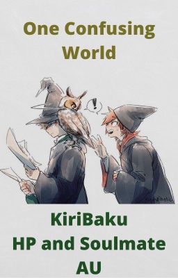 One Confusing World // A Kiribaku HP + Soulmate AU