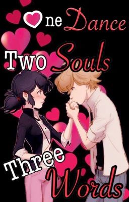 One Dance, Two Souls, Three Words (three-shot)