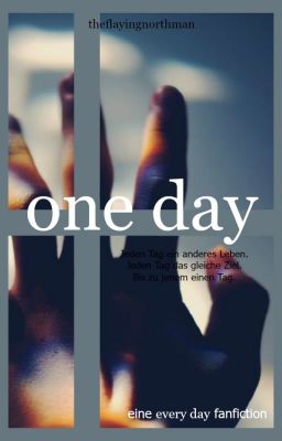 one day {Eine every day Fan Fiction}