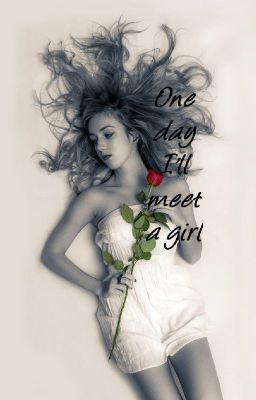 One day I'll meet a girl || #Wattys2016