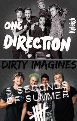 One Direction & 5SOS Dirty Imagines{ Ongoing 2016 }