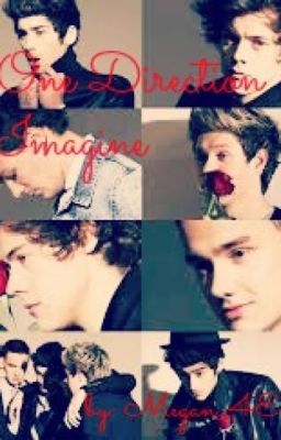 One Direction Imagines :) - CURRENTLY NOT TAKING REQUESTS :/