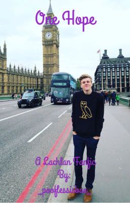 One Hope {A Lachlan Fanfic} 