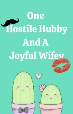 One Hostile Hubby and A Joyful Wifey