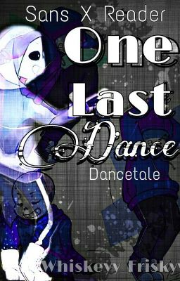 ▪One Last Dance▪ Dancetale Sans X Reader