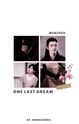 ─ ❜ ONE LAST DREAM  ៸ ៸ wenzhou ❪ ✓ ❫