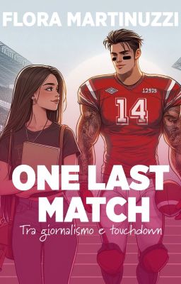 ONE LAST MATCH - Tra Giornalismo e Touchdown