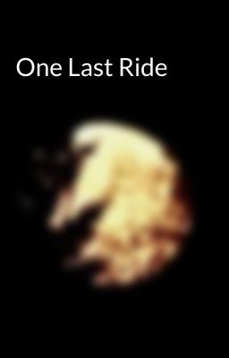 One Last Ride