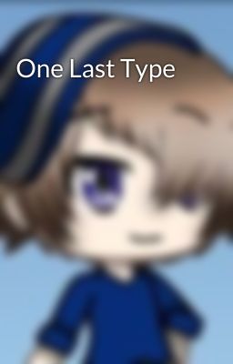 One Last Type