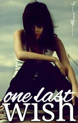 ✓ one last wish ~ L.H.