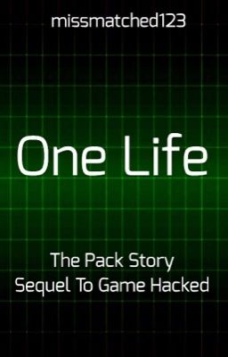 One Life: The Pack Story: Sequel To Game Hacked  