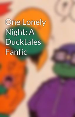 One Lonely Night: A Ducktales Fanfic