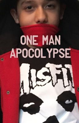 One Man Apocalypse 