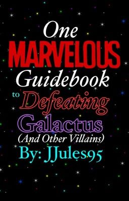 One Marvelous Guidebook to Defeating Galactus