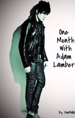 One Month With Adam Lambert (FanFic)