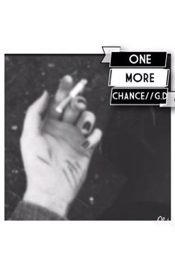 One More Chance// G.D