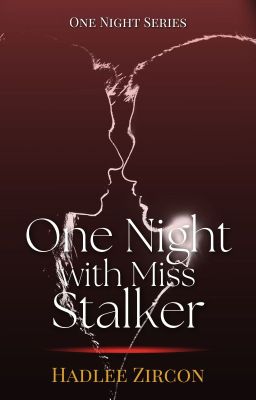 One Night with Miss Stalker [ON-HOLD]