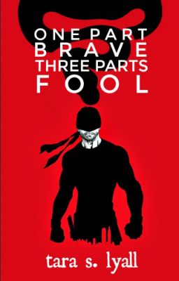 One Part Brave, Three Parts Fool (Daredevil)