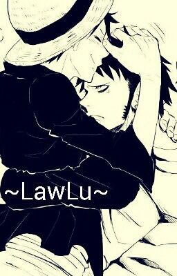 [One Piece][Fanfic] LawLu