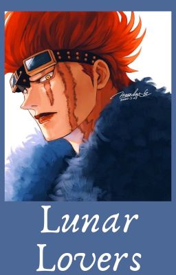 One Piece:Lunar Lovers: Eustass Kid x Reader