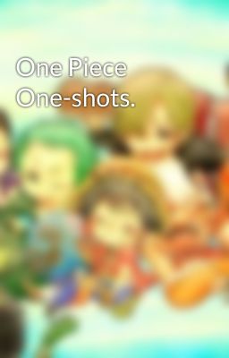 One Piece One-shots.