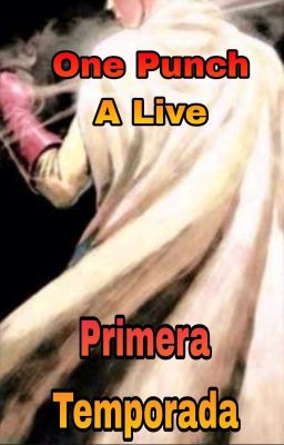 One punch a live (PrimeraTemporada)