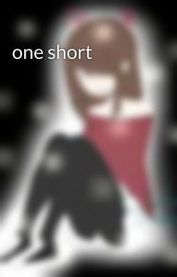 one short