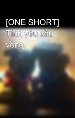 [ONE SHORT] Tình yêu cầu vồng.