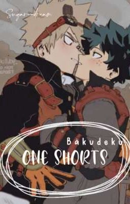 ❝One Shorts❞ [Bakudeku] 